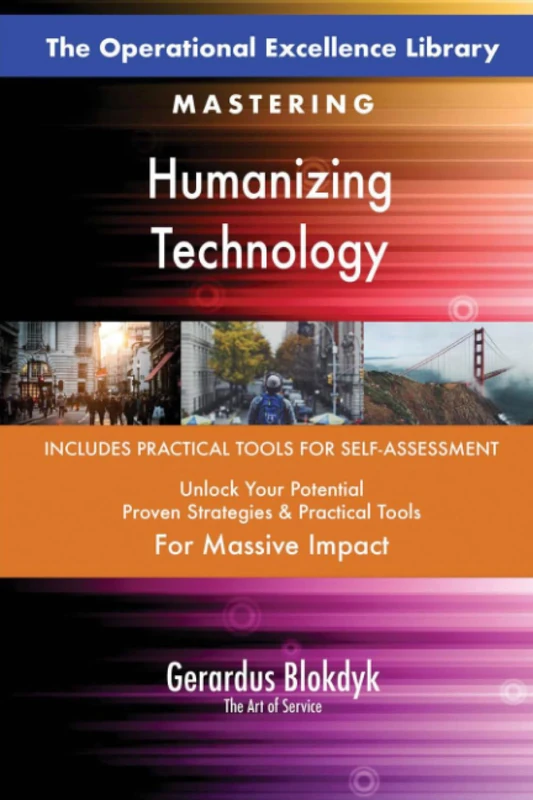 The Operational Excellence Library; Mastering Humanizing Technology