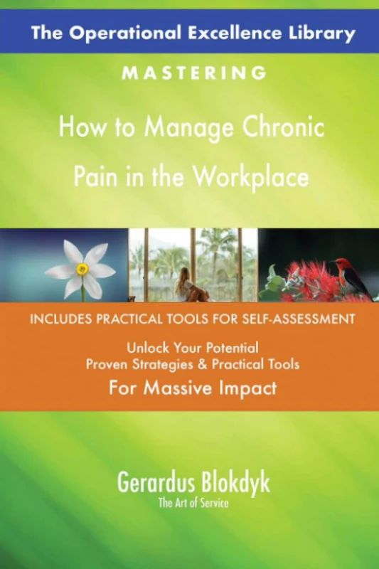 The Operational Excellence Library; Mastering How to Manage Chronic Pain in the Workplace