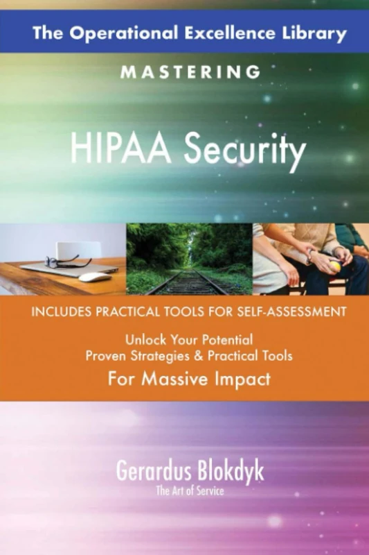 The Operational Excellence Library; Mastering HIPAA Security