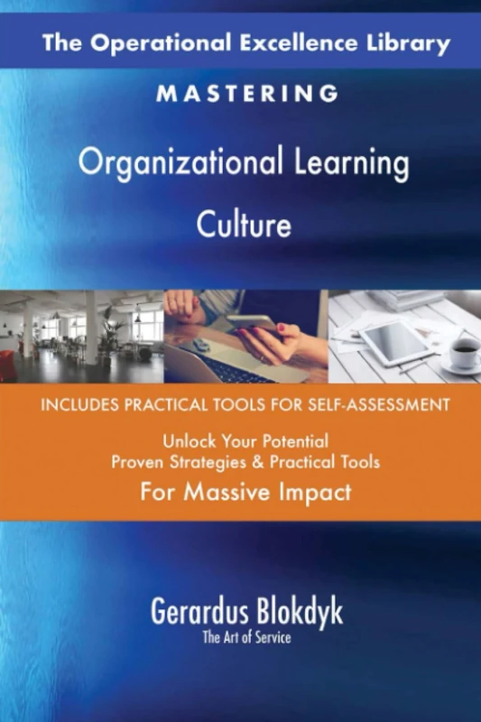 The Operational Excellence Library; Mastering Organizational Learning Culture