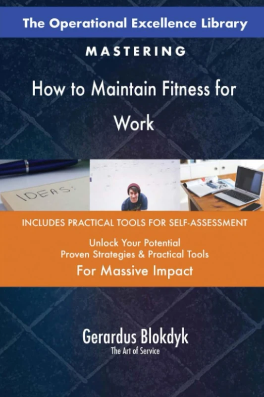 The Operational Excellence Library; Mastering How to Maintain Fitness for Work