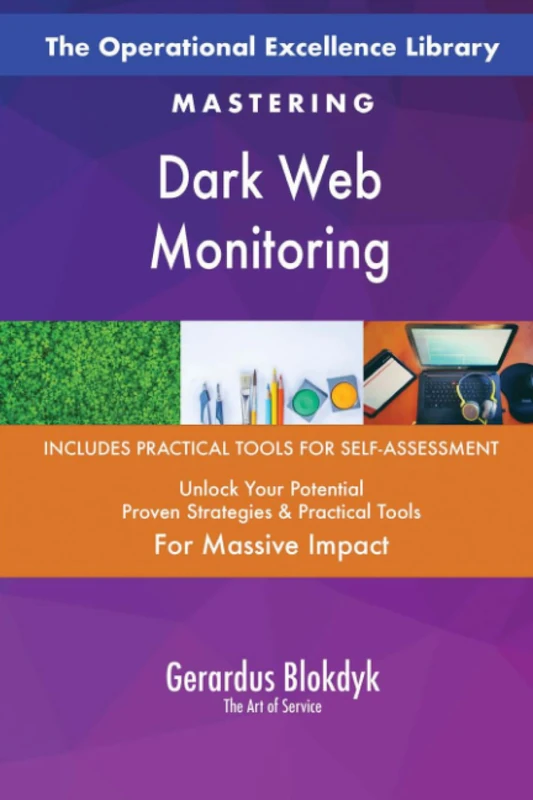 The Operational Excellence Library; Mastering Dark Web Monitoring