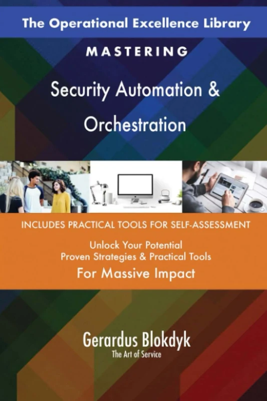The Operational Excellence Library; Mastering Security Automation & Orchestration