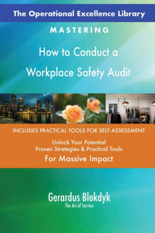 The Operational Excellence Library; Mastering How to Conduct a Workplace Safety Audit