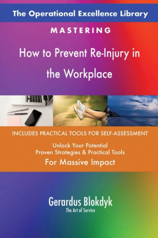 The Operational Excellence Library; Mastering How to Prevent Re-Injury in the Workplace