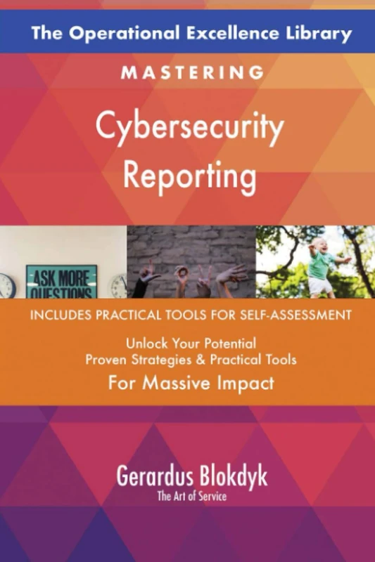 The Operational Excellence Library; Mastering Cybersecurity Reporting