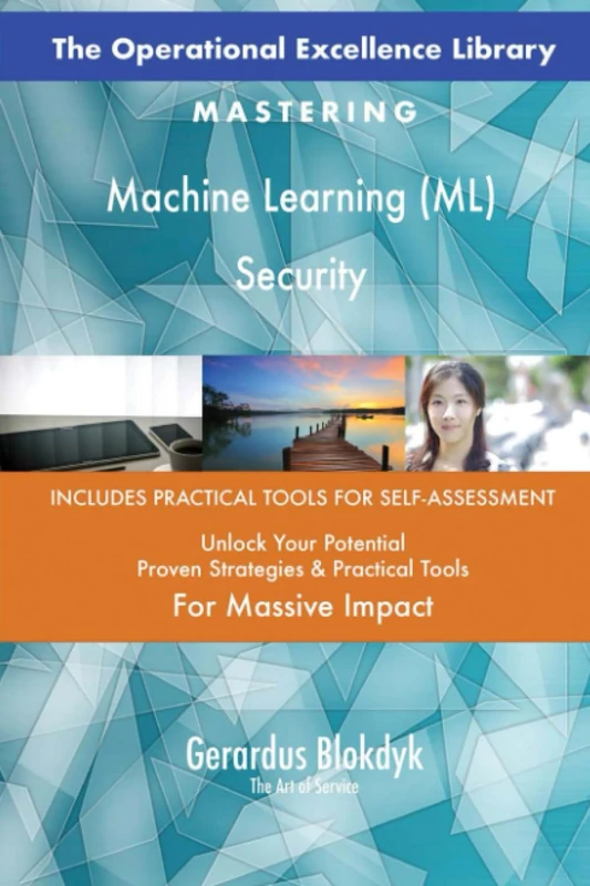 The Operational Excellence Library; Mastering Machine Learning (ML) Security