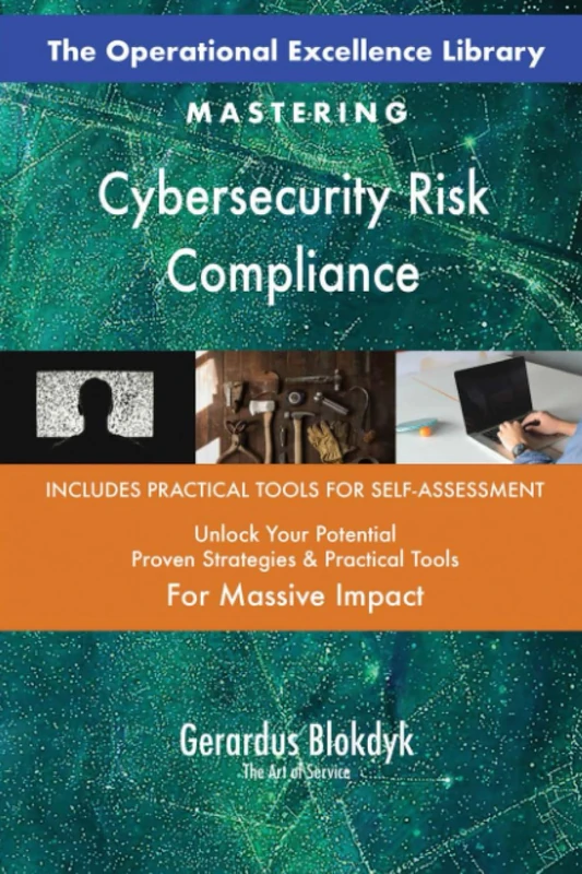 The Operational Excellence Library; Mastering Cybersecurity Risk Compliance
