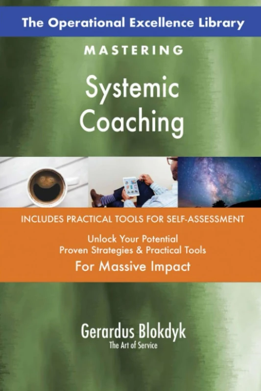 The Operational Excellence Library; Mastering Systemic Coaching