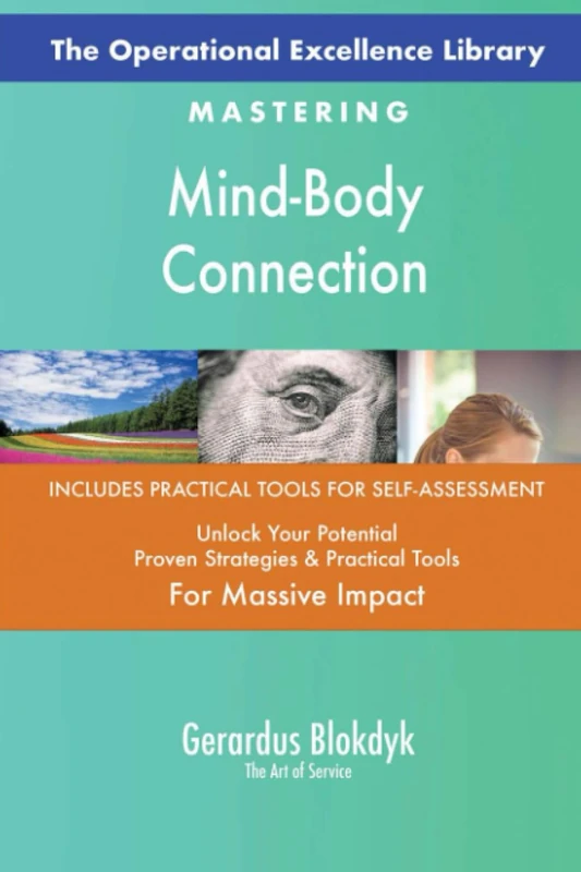 The Operational Excellence Library; Mastering Mind-Body Connection