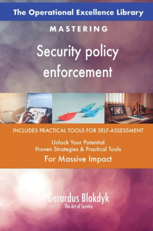 The Operational Excellence Library; Mastering Security policy enforcement