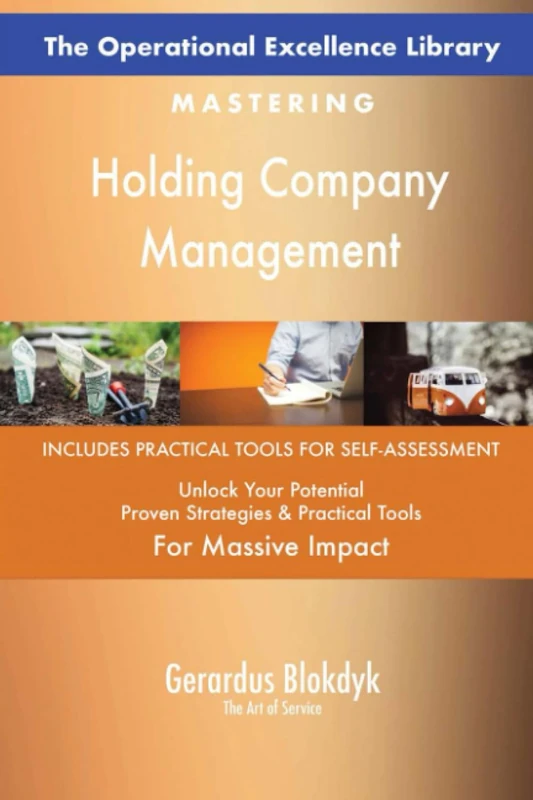 The Operational Excellence Library; Mastering Holding Company Management