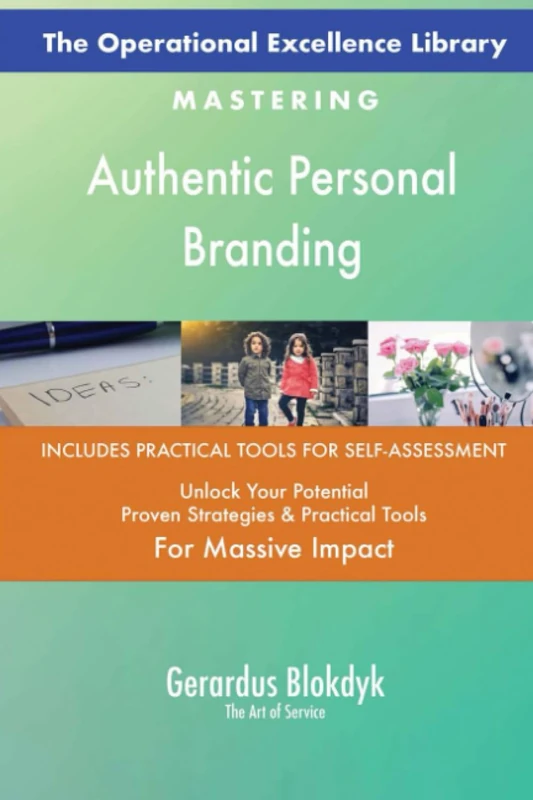 The Operational Excellence Library; Mastering Authentic Personal Branding