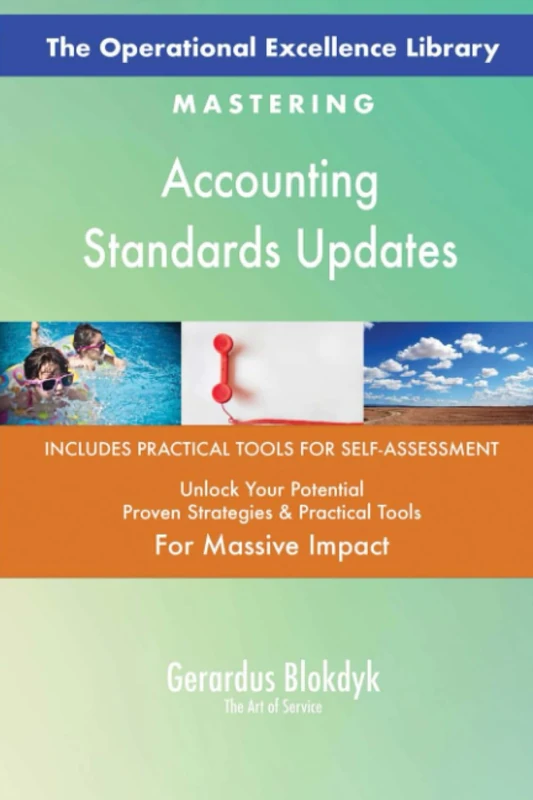 The Operational Excellence Library; Mastering Accounting Standards Updates