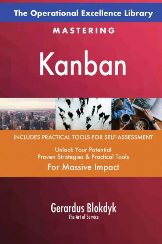The Operational Excellence Library; Mastering Kanban