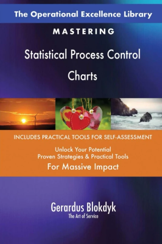 The Operational Excellence Library; Mastering Statistical Process Control Charts