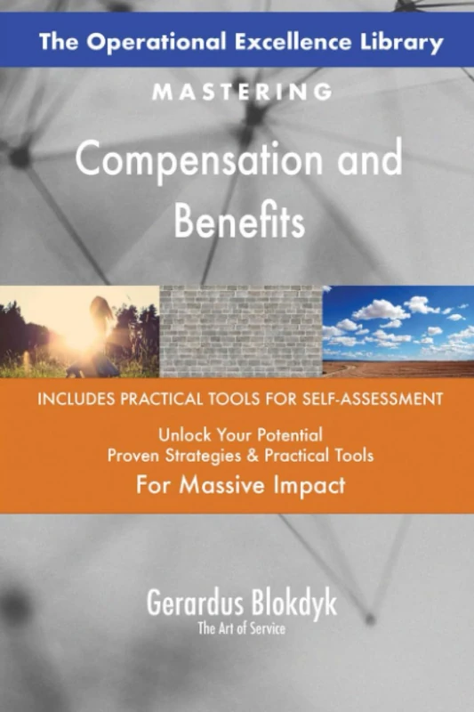 The Operational Excellence Library; Mastering Compensation and Benefits