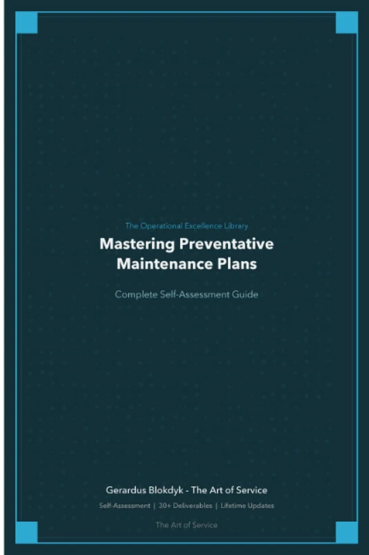 The Operational Excellence Library; Mastering Preventative Maintenance Plans
