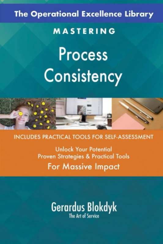 The Operational Excellence Library; Mastering Process Consistency