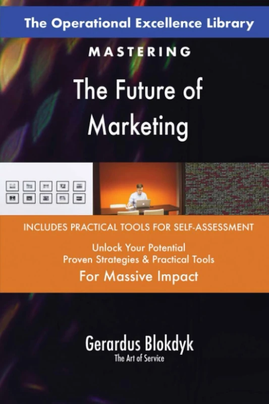 The Operational Excellence Library; Mastering The Future of Marketing