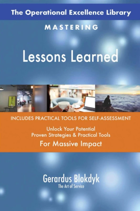 The Operational Excellence Library; Mastering Lessons Learned