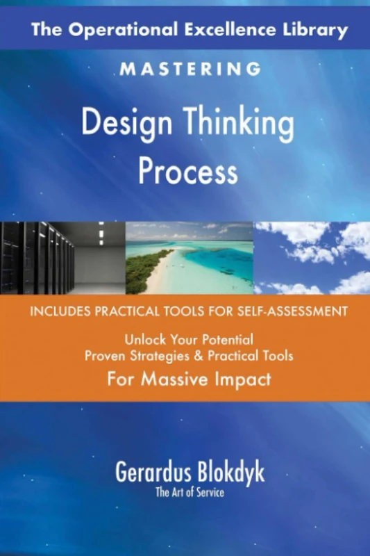 The Operational Excellence Library; Mastering Design Thinking Process