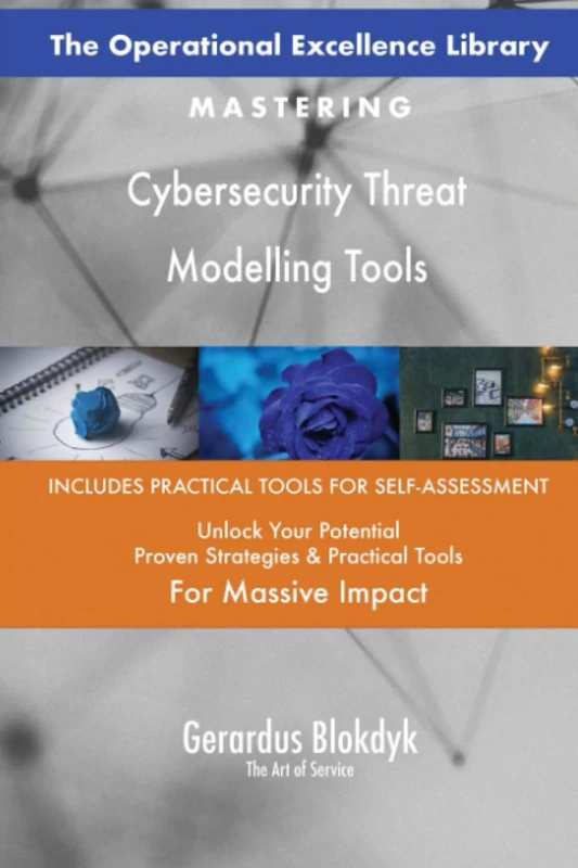The Operational Excellence Library; Mastering Cybersecurity Threat Modelling Tools