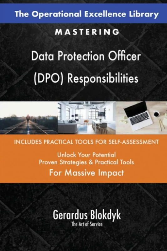 The Operational Excellence Library; Mastering Data Protection Officer (DPO) Responsibilities