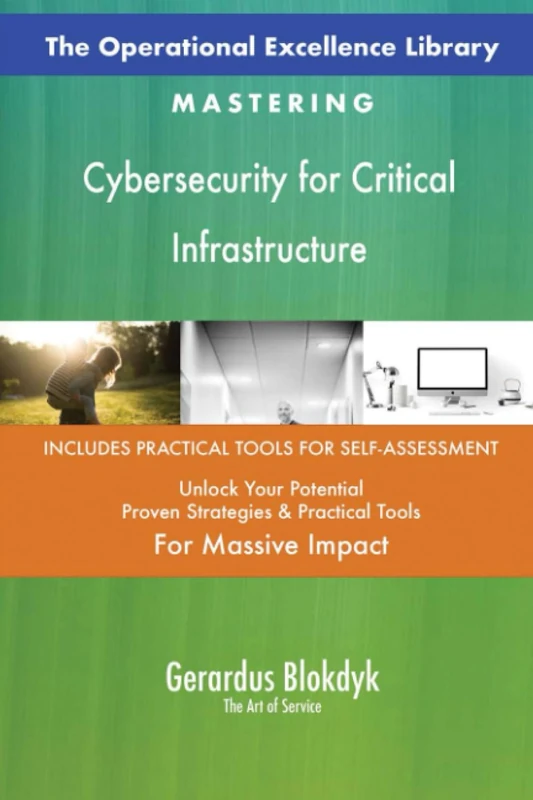 The Operational Excellence Library; Mastering Cybersecurity for Critical Infrastructure
