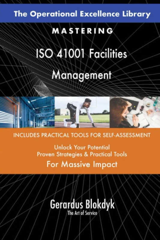 The Operational Excellence Library; Mastering ISO 41001 Facilities Management