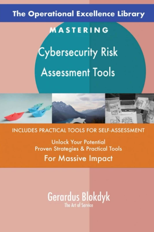 The Operational Excellence Library; Mastering Cybersecurity Risk Assessment Tools