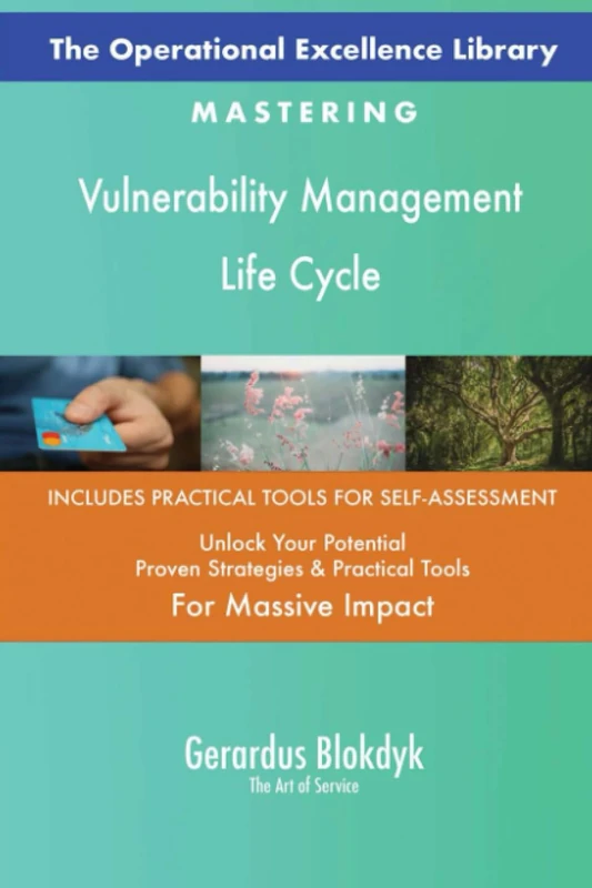 The Operational Excellence Library; Mastering Vulnerability Management Life Cycle