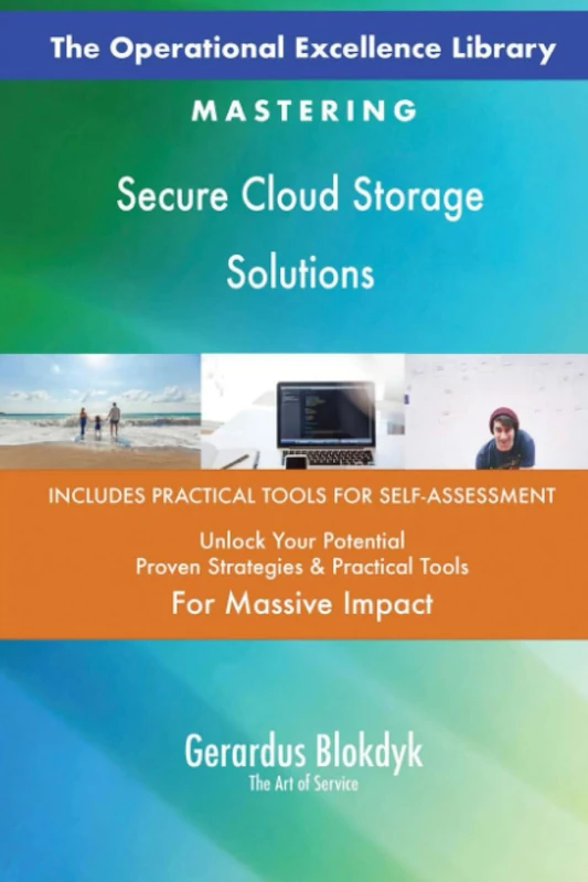 The Operational Excellence Library; Mastering Secure Cloud Storage Solutions