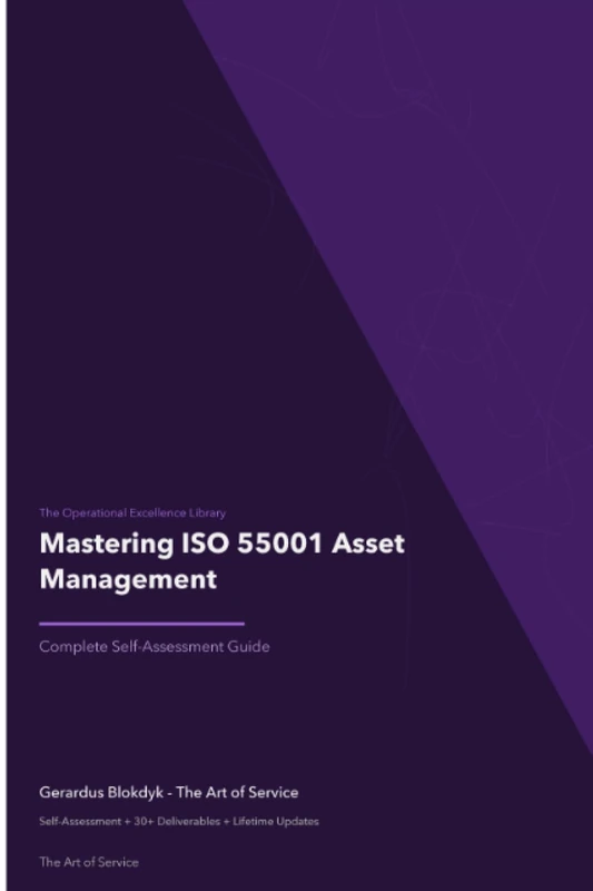 The Operational Excellence Library; Mastering ISO 55001 Asset Management