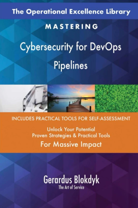 The Operational Excellence Library; Mastering Cybersecurity for DevOps Pipelines