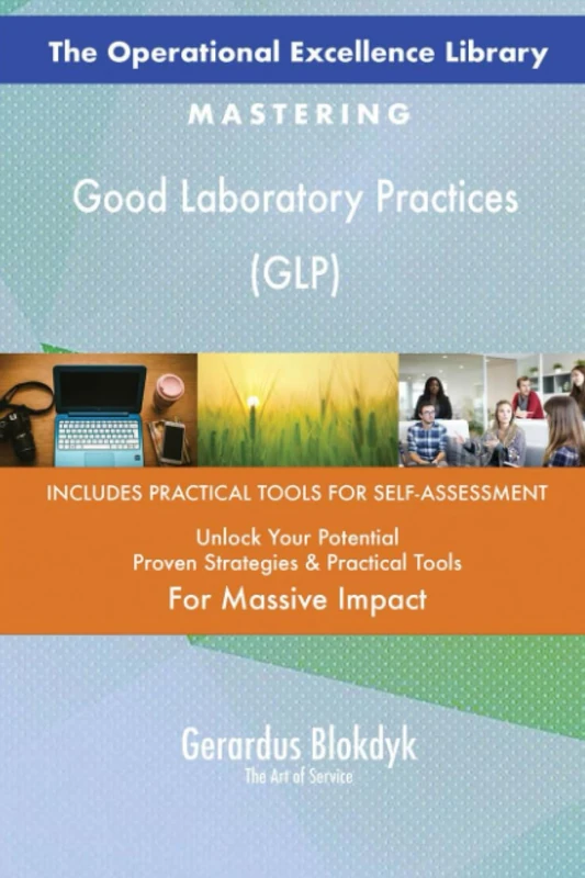 The Operational Excellence Library; Mastering Good Laboratory Practices (GLP)
