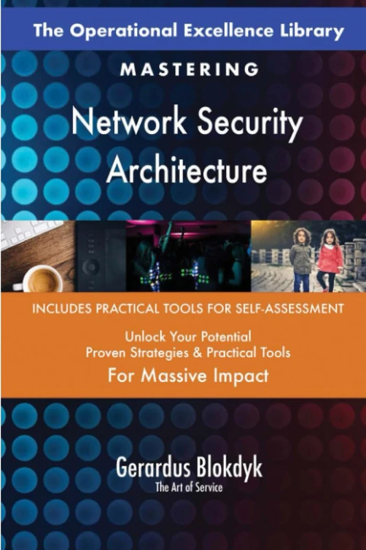 The Operational Excellence Library; Mastering Network Security Architecture