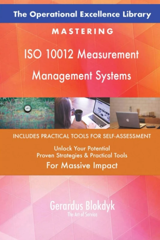 The Operational Excellence Library; Mastering ISO 10012 Measurement Management Systems
