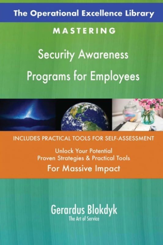 The Operational Excellence Library; Mastering Security Awareness Programs for Employees
