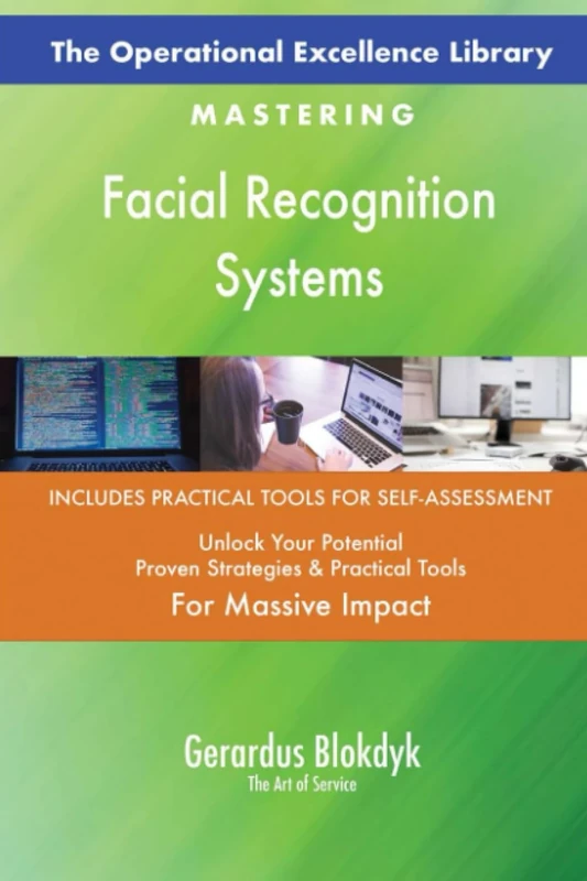 The Operational Excellence Library; Mastering Facial Recognition Systems