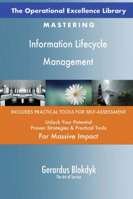 The Operational Excellence Library; Mastering Information Lifecycle Management