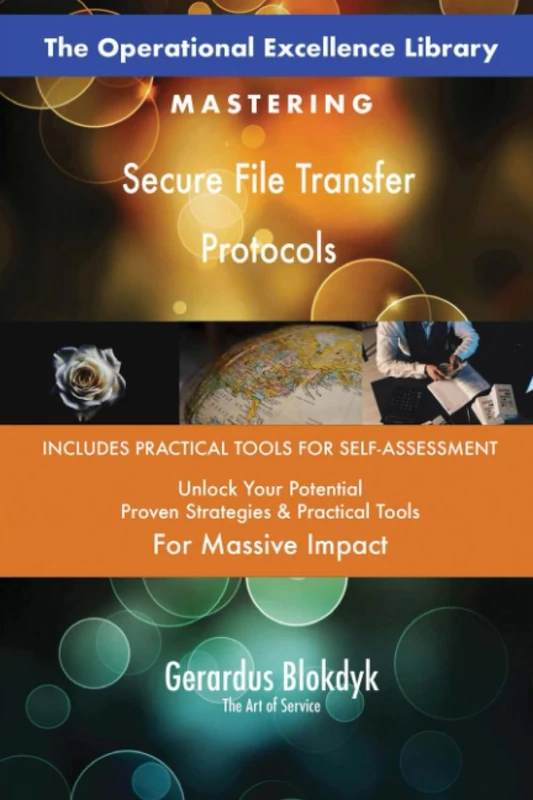 The Operational Excellence Library; Mastering Secure File Transfer Protocols