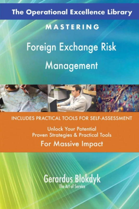 The Operational Excellence Library; Mastering Foreign Exchange Risk Management