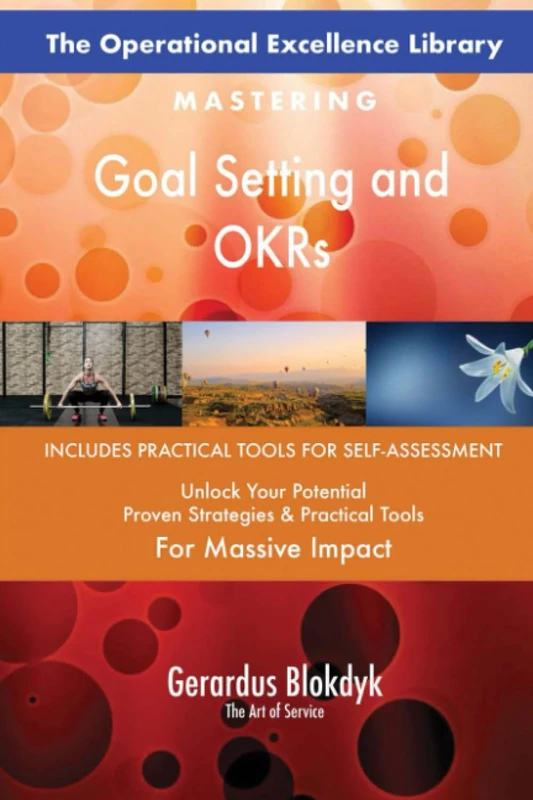 The Operational Excellence Library; Mastering Goal Setting and OKRs