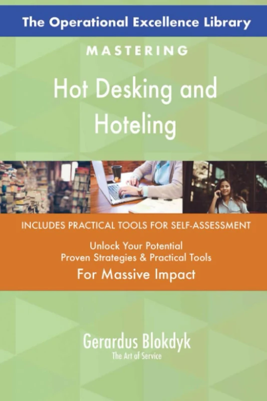 The Operational Excellence Library; Mastering Hot Desking and Hoteling