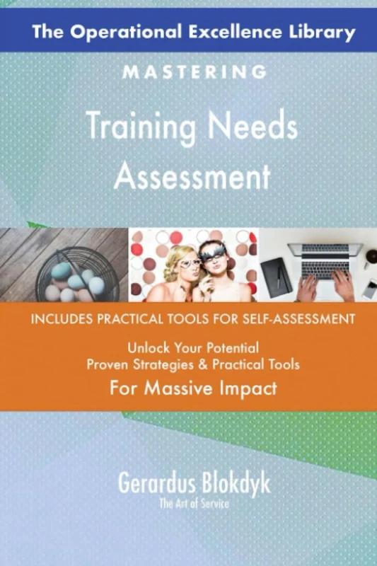 The Operational Excellence Library; Mastering Training Needs Assessment