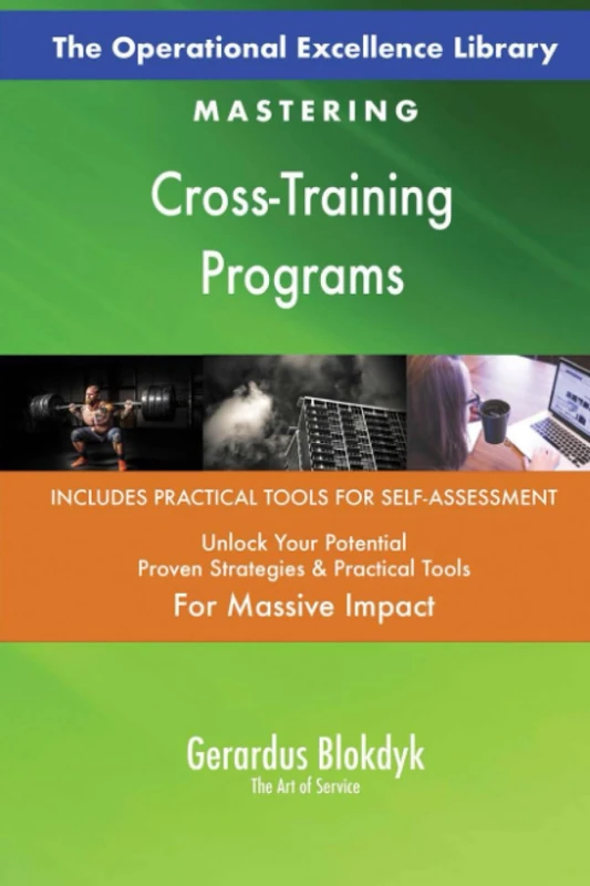 The Operational Excellence Library; Mastering Cross-Training Programs