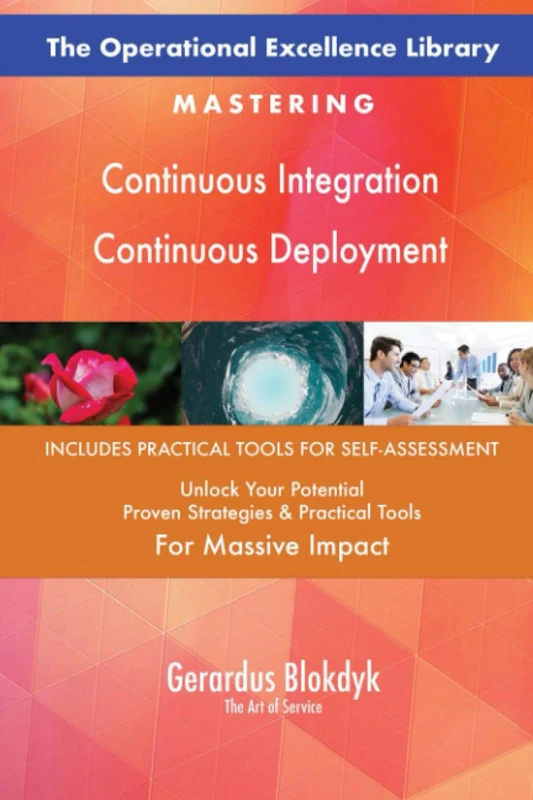 The Operational Excellence Library; Mastering Continuous Integration Continuous Deployment