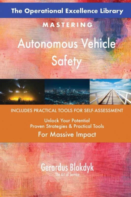 The Operational Excellence Library; Mastering Autonomous Vehicle Safety