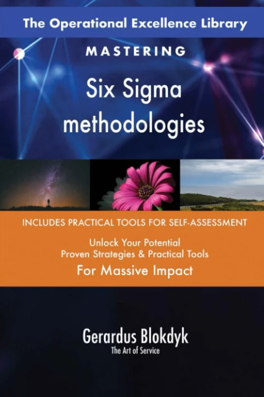 The Operational Excellence Library; Mastering Six Sigma methodologies